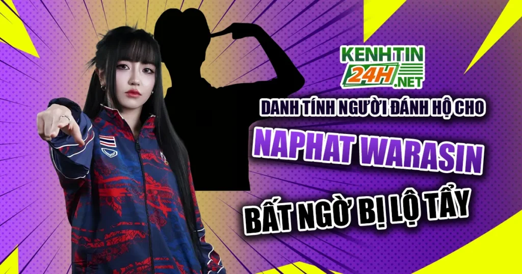 Danh Tính Người Đánh Hộ Cho Naphat Warasin