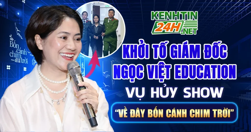 Giám đốc Công ty Ngọc Việt Education bị khởi tố
