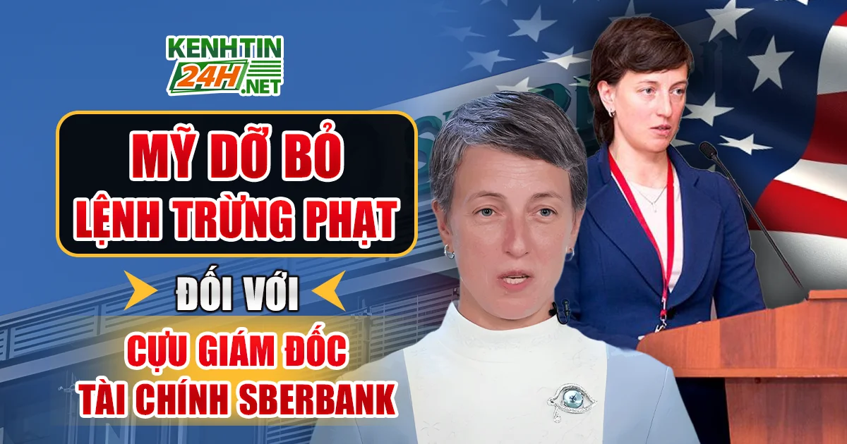 Mỹ Dỡ Bỏ Lệnh Trừng Phạt Đối Với Cựu Giám Đốc Tài Chính Sberbank