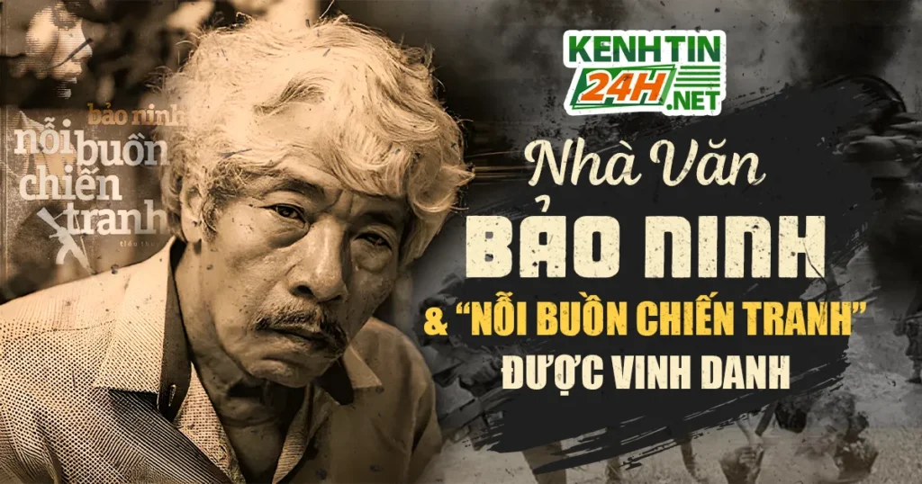 Nhà Văn Bảo Ninh Và "Nỗi Buồn Chiến Tranh"