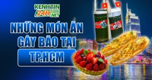 Những Món Ăn Gây Bão Tại TP.HCM