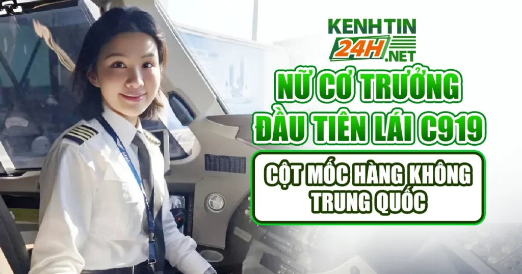 Nữ cơ trưởng đầu tiên lái c919
