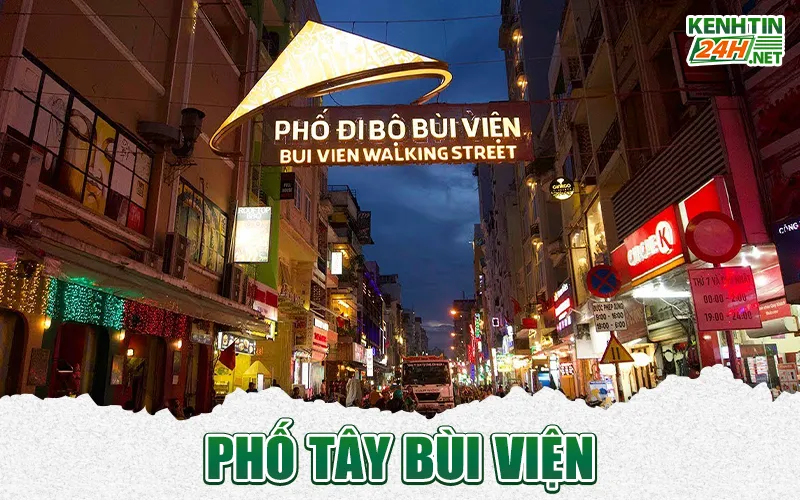 Phố Tây Bùi Viện - Điểm du lịch Sài Gòn