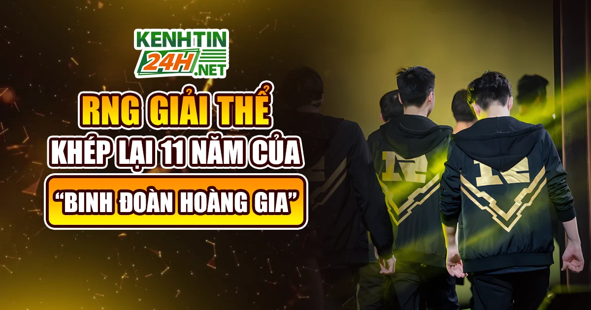 RNG giải thể sau 11 năm