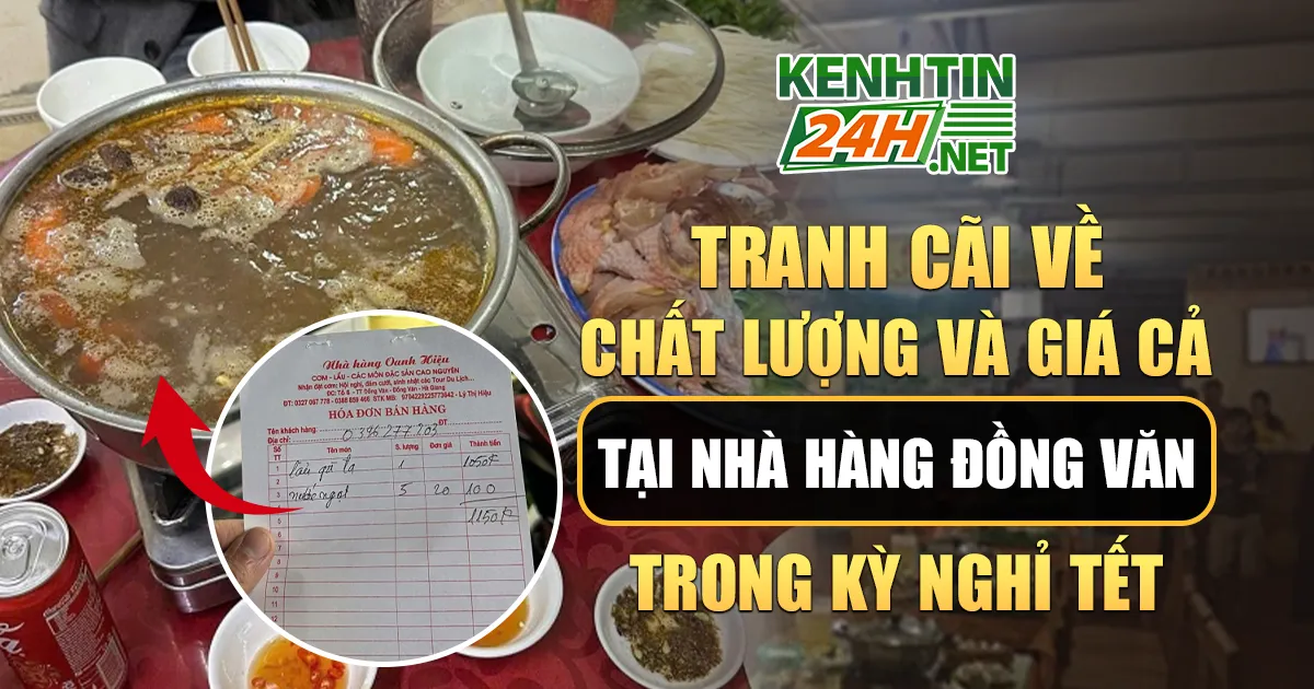 Tranh cãi về chất lượng và giá cả tại nhà hàng Đồng Văn trong kỳ nghỉ Tết