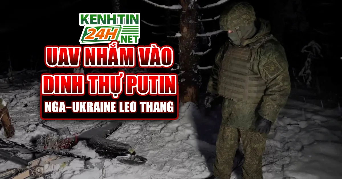 Nga và Ukraine - Cuộc Tấn Công Bằng UAV Vào Dinh Thự Tổng Thống Putin