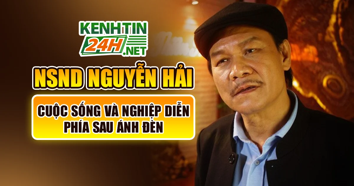 Những Khía Cạnh Ít Biết Về NSND Nguyễn Hải