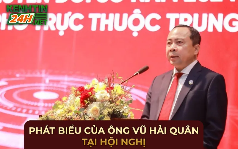Phát biểu của ông Vũ Hải Quân tại hội nghị