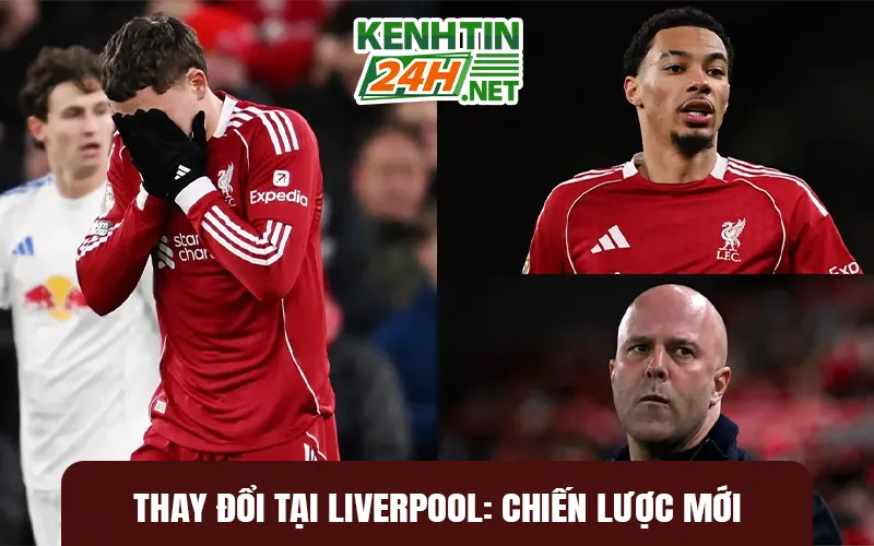 Thay Đổi Tại Liverpool:
