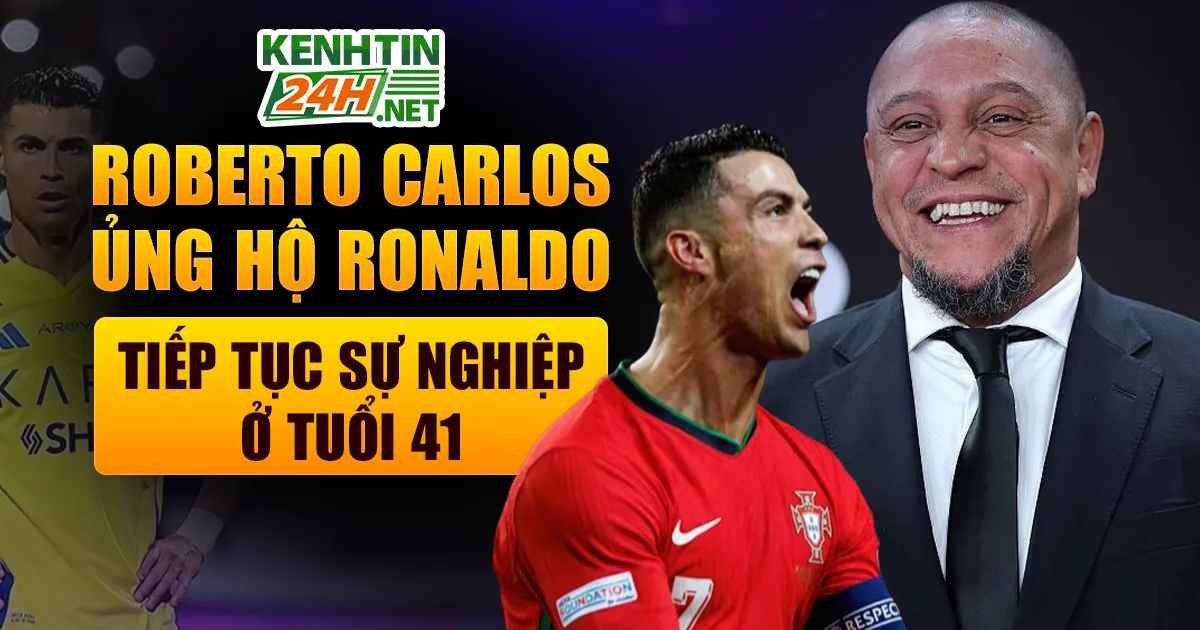Roberto Carlos Khuyến Khích Cristiano Ronaldo Tiếp Tục Chơi Bóng Dù Đã 41 Tuổi