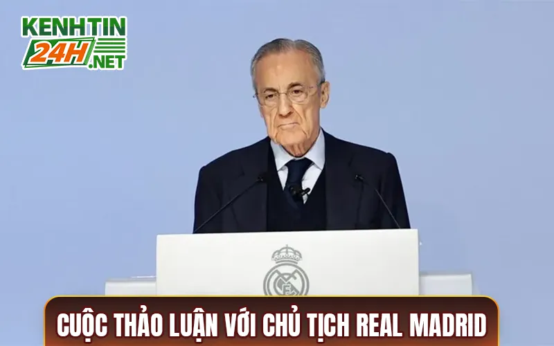 Cuộc Thảo Luận Với Chủ Tịch Real Madrid