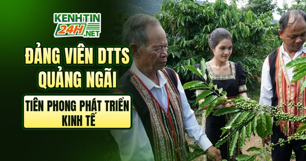 Sự Tiên Phong Của Đảng Viên Người DTTS Tại Quảng Ngãi
