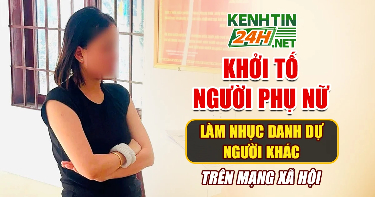 Khởi tố người phụ nữ làm nhục danh dự người khác trên mạng xã hội
