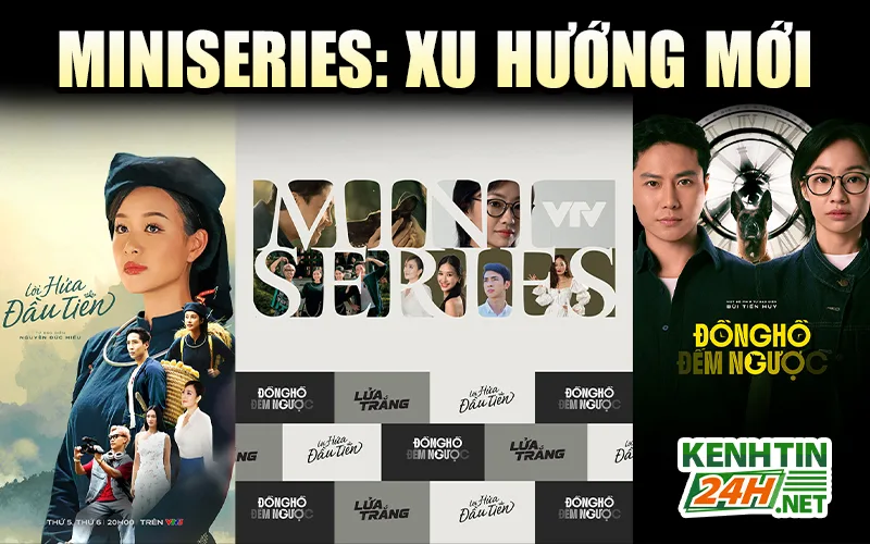 Miniseries: Xu Hướng Mới