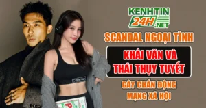 Scandal Ngoại Tình Của Khải Văn Và Thái Thụy Tuyết