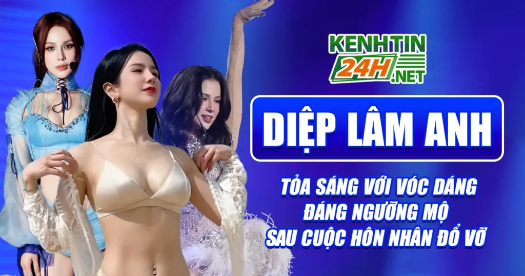 Diệp Lâm Anh Tỏa Sáng với Vóc Dáng Đáng Ngưỡng Mộ Sau Cuộc Hôn Nhân Đổ Vỡ