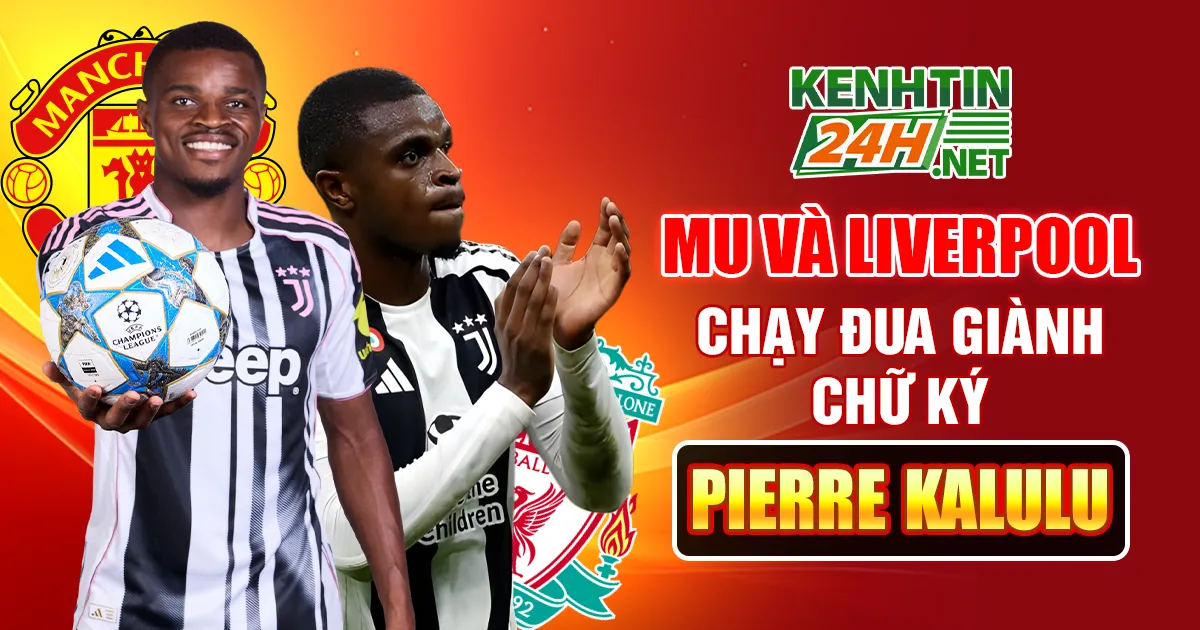 MU và Liverpool Chạy Đua Giành Chữ Ký Pierre Kalulu