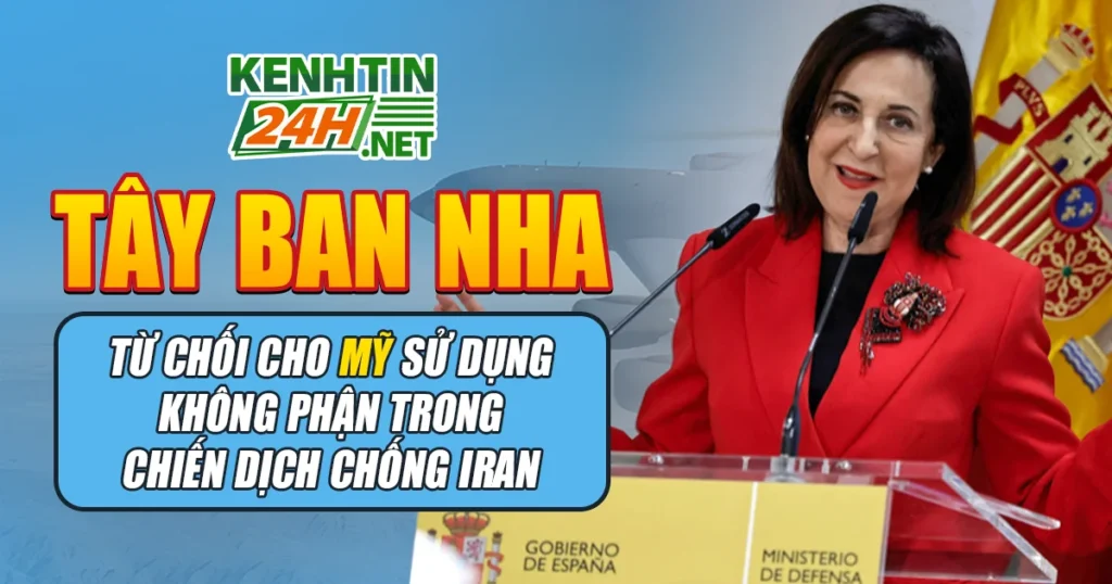 Tây Ban Nha Từ Chối Cho Mỹ Sử Dụng Không Phận Trong Chiến Dịch Chống Iran