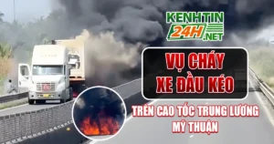 Vụ Cháy Xe Đầu Kéo Trên Cao Tốc Trung Lương