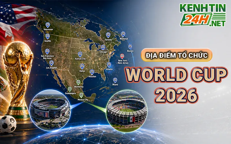 Địa điểm tổ chức World Cup 2026 - 3 nước, 16 sân vận động