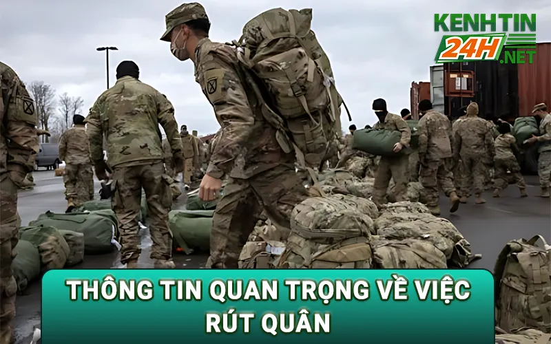 Thông tin quan trọng về việc rút quân