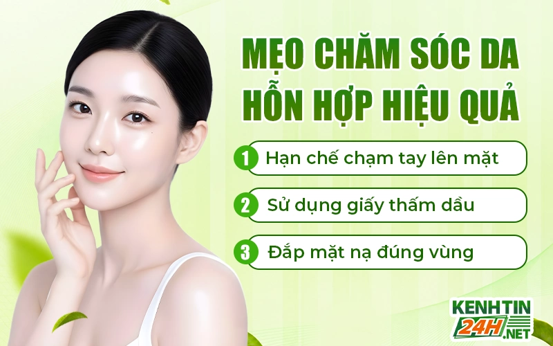 Các mẹo chăm sóc da hỗn hợp hiệu quả