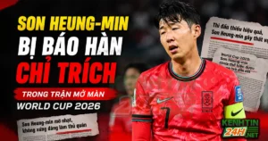 Son Heung-Min Bị Báo Hàn Chỉ Trích