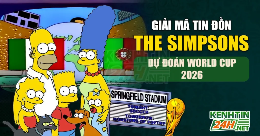 Giải Mã Tin Đồn The Simpsons Dự Đoán World Cup 2026