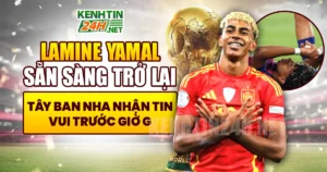 Lamine Yamal sẵn sàng trở lại, Tây Ban Nha nhận tin vui trước thềm World Cup 2026