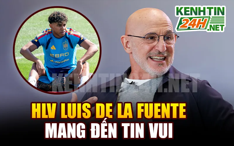 HLV Luis de la Fuente mang đến tin vui