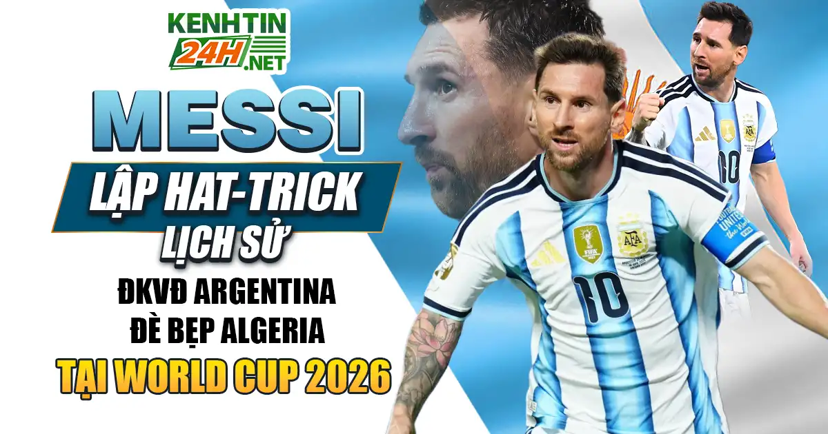Messi Lập Hat-Trick Lịch Sử