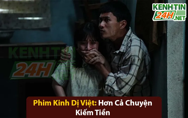 Phim Kinh Dị Việt: Hơn Cả Chuyện Kiếm Tiền