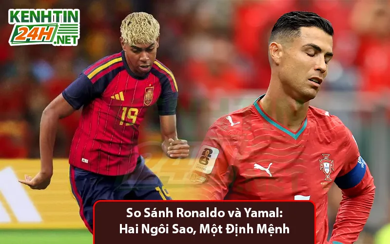 So sánh Ronaldo và Yamal