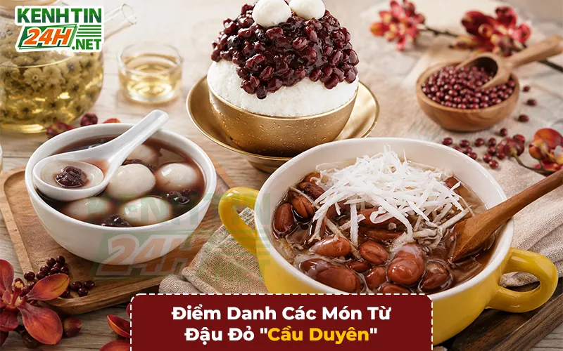 Điểm Danh Các Món Từ Đậu Đỏ "Cầu Duyên" Hot Nhất