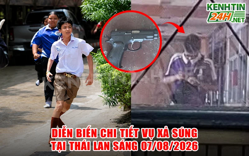 Diễn Biến Chi Tiết Vụ Xả Súng Tại Thái Lan Sáng 07/08/2026