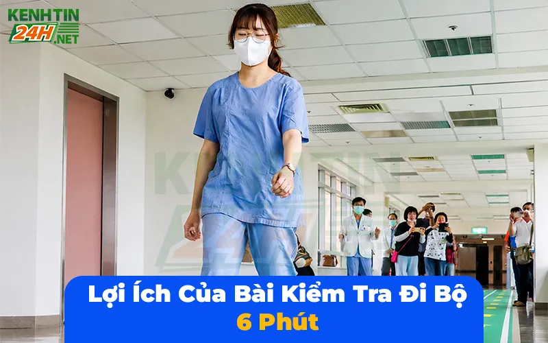 Lợi Ích Của Bài Kiểm Tra Đi Bộ 6 Phút