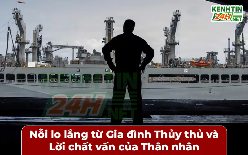 Nỗi lo lắng từ Gia đình Thủy thủ và Lời chất vấn của Thân nhân