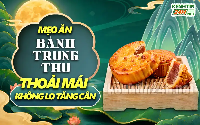 Mẹo Ăn Bánh Trung Thu Không Lo Tăng Cân