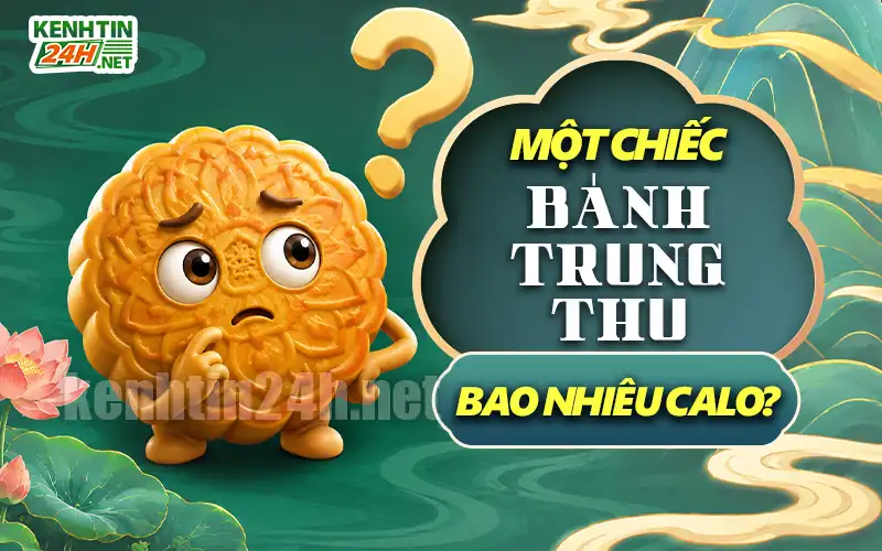 Một Chiếc Bánh Trung Thu Bao Nhiêu Calo?