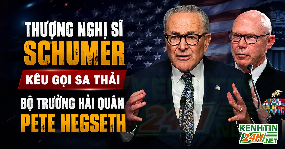 Thượng nghị sĩ Schumer Kêu gọi Sa thải Bộ trưởng Hải quân Pete Hegseth